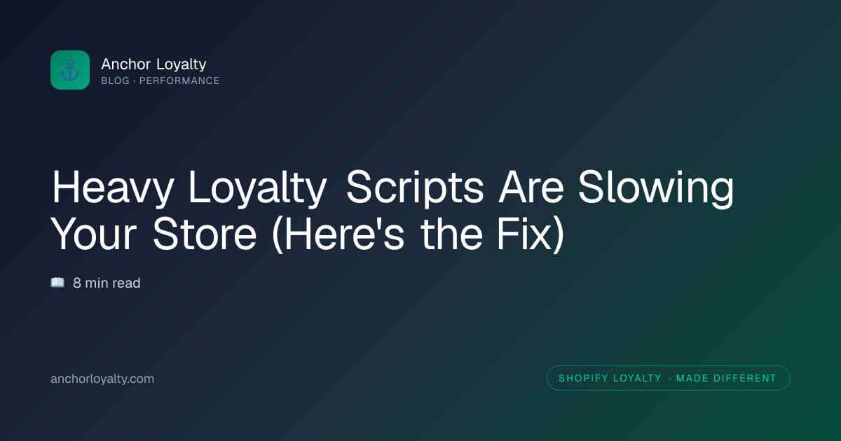 Heavy Loyalty Scripts Are Slowing Your Store (Here's the Fix)