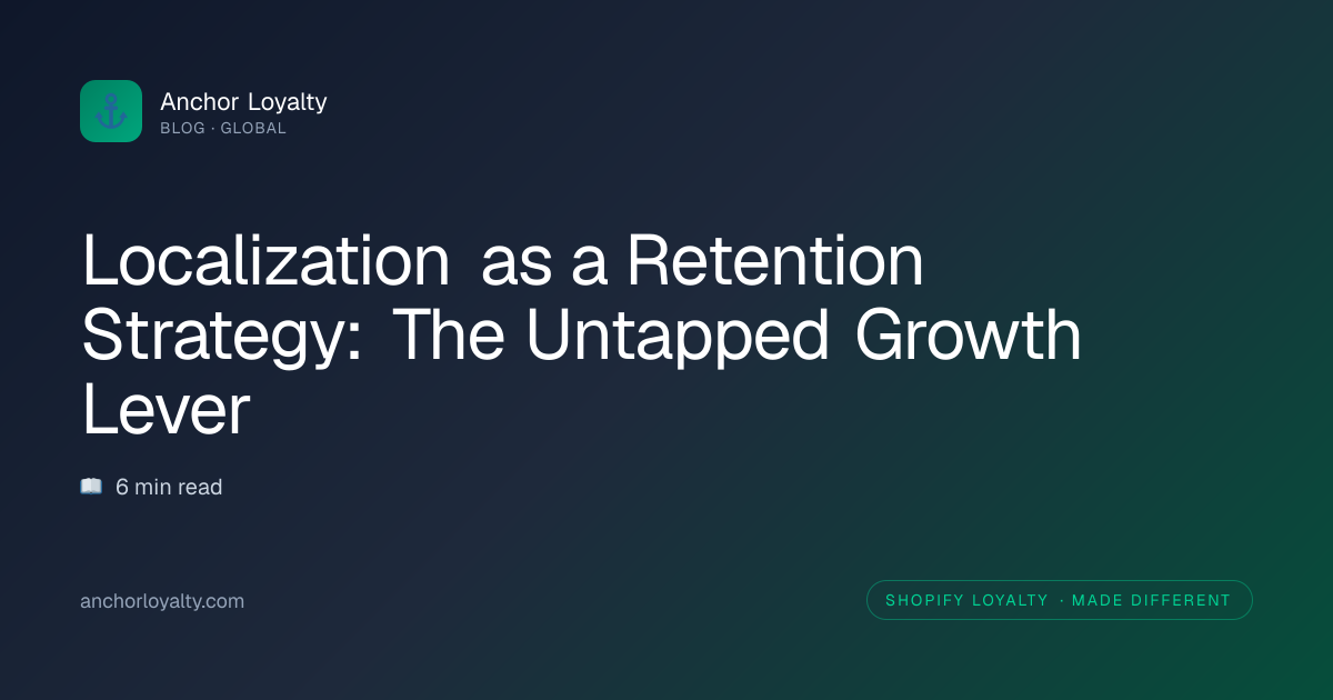 Localization as a Retention Strategy: The Untapped Growth Lever